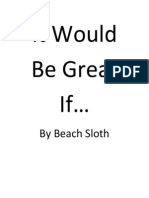It Would Be Great If...by Beach Sloth