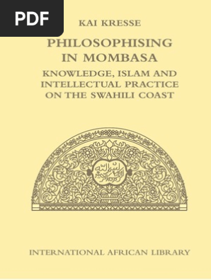 Kai Kresse Philosophising In Mombasa Knowledge Islam And