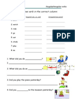 Write The Past Tense Verb in The Correct Column:: 1. Swim 2. Watch 3. Ride 4. Go 5. Eat 6. Study 7. Play 8. Do