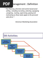 Sales Management: Definition: " The Planning, Direction and Control of Personal