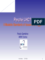 Perché LHC?
il Modello Standard e il bosone di Higgs
