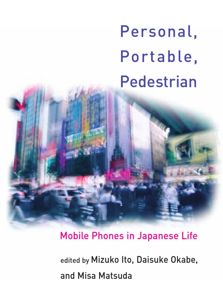 Sex Videos Ntt Butterns - Mizuko Ito, Daisuke Okabe, Misa Matsuda - Personal, Portable, Pedestrian.  Mobile Phones in Japanese Life (2005) | PDF | Ethnography | Internet