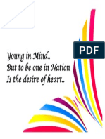 Young in Mind.. But To Be One in Nation Is The Desire of Heart.