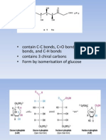 Contain C-C Bonds, C O Bond, C-O Bonds, and C-H Bonds - Contains 3 Chiral Carbons - Form by Isomerisation of Glucose