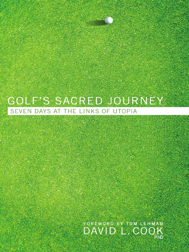 Golf #39 s Sacred Journey: Seven Days at The Links of Utopia by David L