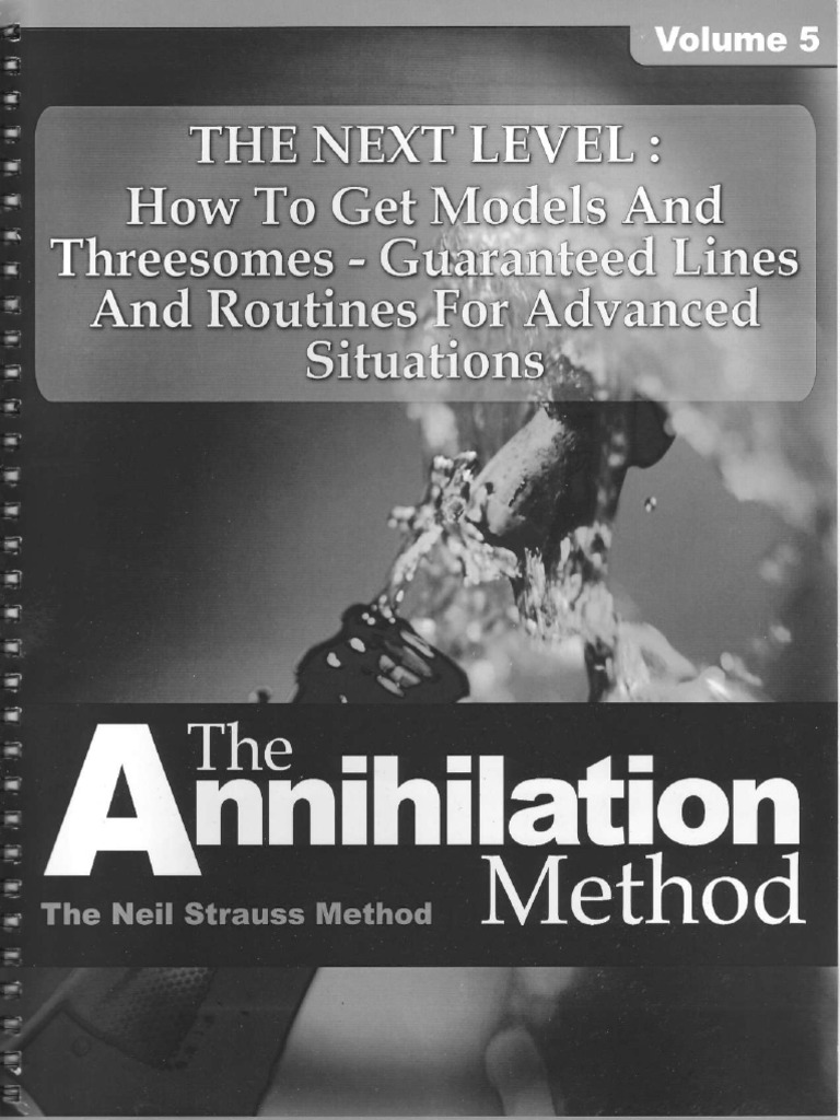 Neil Strauss The Annihilation Method Style S Archives Volume 5 The Next Level How To Get Models And Threesomes Guaranteed Lines And Routin Pdf Leisure