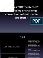 How Does "Off The Record" Use, Develop or Challenge Conventions of Real Media Products?