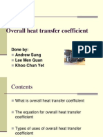 Overall Heat Transfer Coefficient: Done By: Andrew Sung Lee Men Quan Khoo Chun Yet