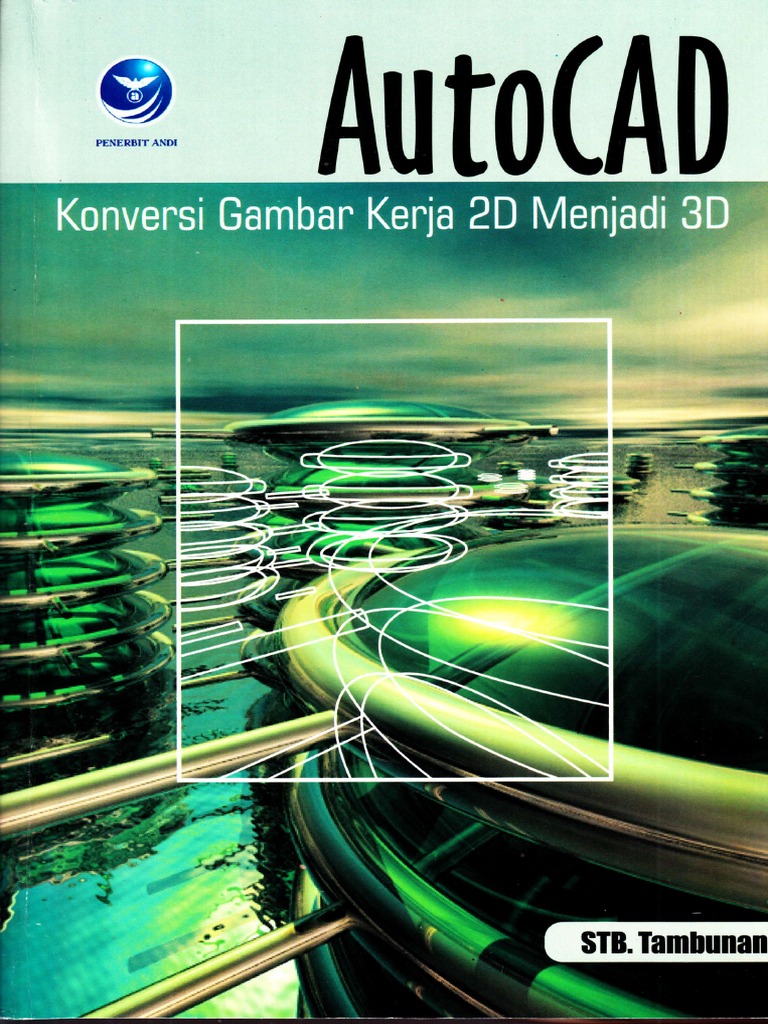 1856 AutoCad Konversi Gambar Kerja 2D Menjadi 3D