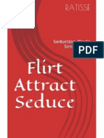 Flirt Attract Seduce - Seduction Made Simple