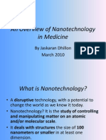 An Overview of Nanotechnology in Medicine: by Jaskaran Dhillon March 2010