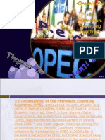 The Organization of The Petroleum Exporting Countries (OPEC Pronounced /oʊ - Pɛk
