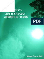 Nunca Dejes Que El Pasado Arruine El Futuro - Manly Palmer Hall