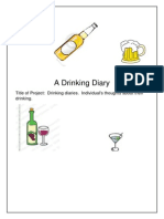A Drinking Diary: Title of Project: Drinking Diaries. Individual's Thoughts About Their Drinking