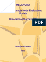 Melanoma Sentinel Lymph Node Evaluation: Update Kim James Charney, MD