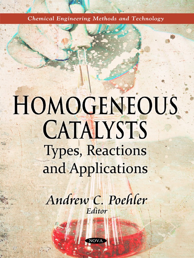 Homogeneous Catalysts. Types, Reactions and Applications Catalysis