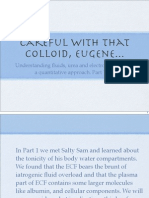 Careful With That Colloid, Eugene..