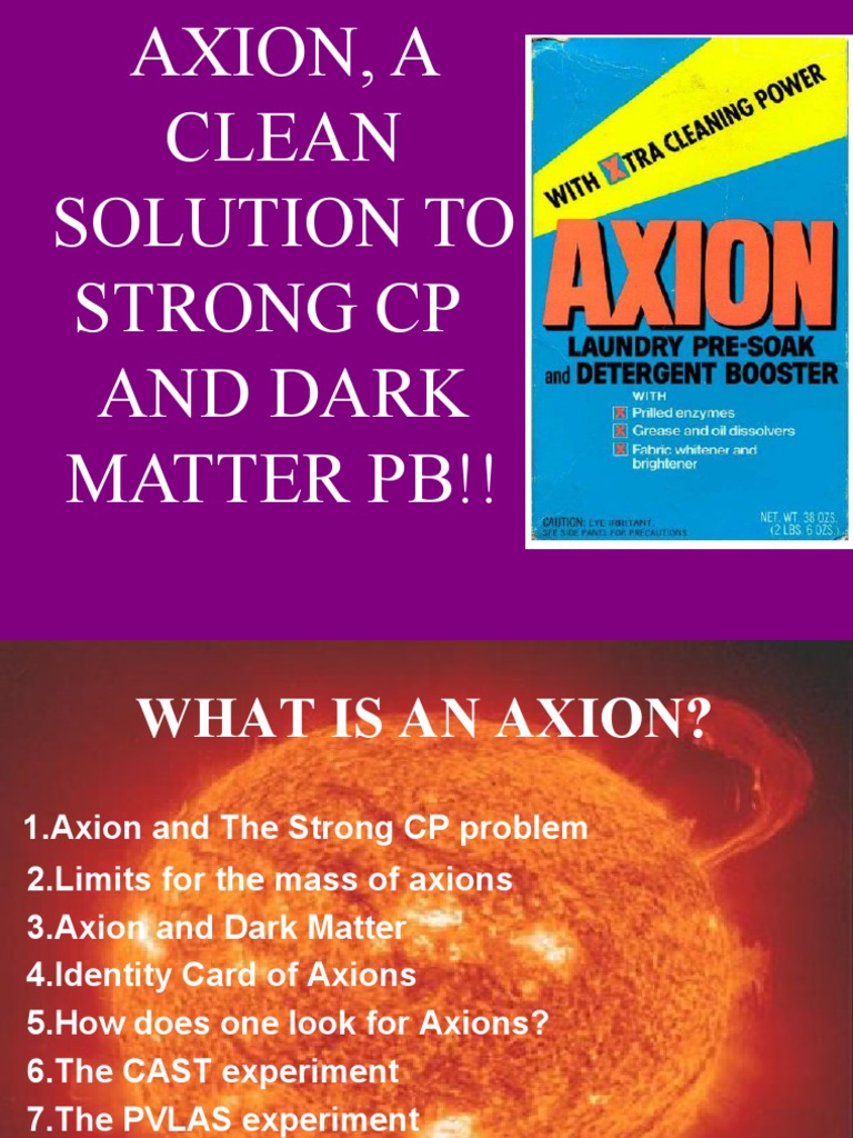 Axions: Solutions to Strong CP & Dark Matter | PDF | Dark Matter | Matter