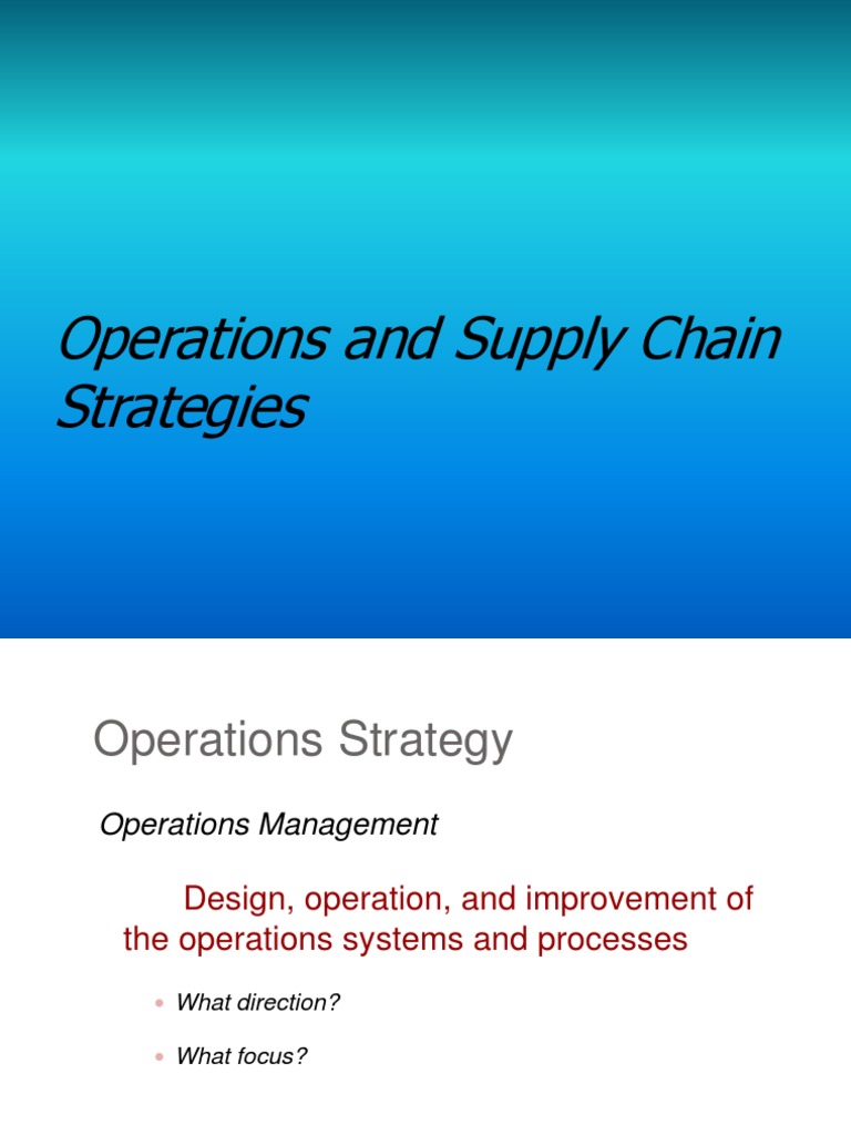 Operations and Supply Chain Strategy Overview | PDF | Strategic ...