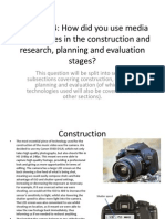 Question 4: How Did You Use Media Technologies in The Construction and Research, Planning and Evaluation Stages?