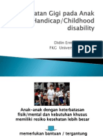 Perawatan Anak Handicap 09 - DR. Drg. Didin, M. Kes