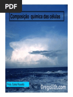 - Composição química da célula.