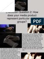 Evaluation Question 2: How Does Your Media Product Represent Particular Social Groups?