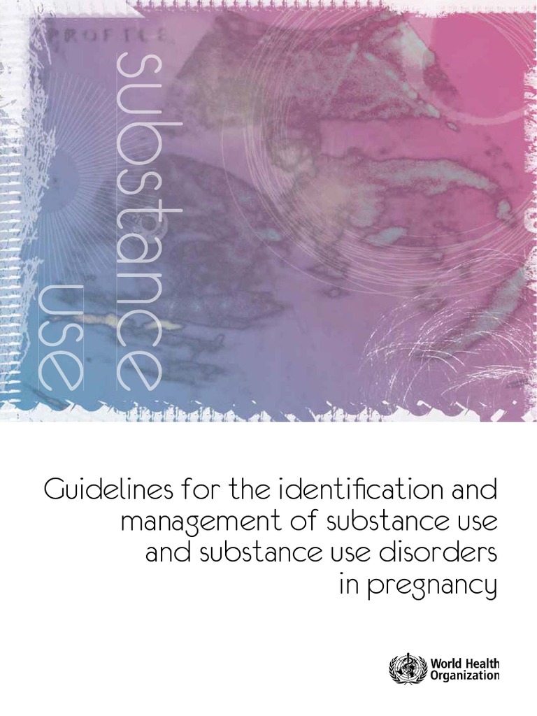 WHO Guidelines Substance Use And Pregnancy Substance Abuse