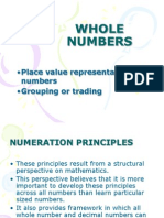Whole Numbers: - Place Value Representation of - Grouping or Trading