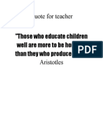 Quote For Teacher "Those Who Educate Children Well Are More To Be Honored Than They Who Produce Them" Aristotles