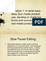 Question 1: in What Ways Does Your Media Product Use, Develop or Challenge Forms and Conventions of Real Media Products?