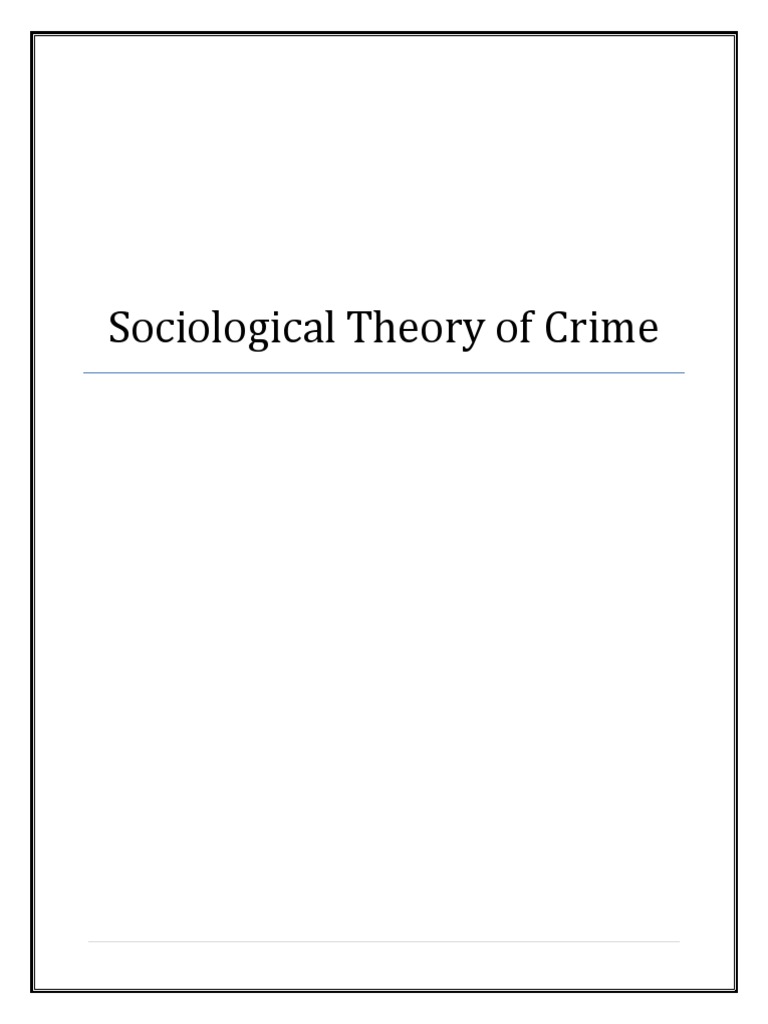 Sociological Theory of Crime | Crimes | Crime &amp; Justice