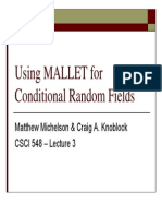 Using MALLET For Conditional Random Fields: Matthew Michelson & Craig A. Knoblock CSCI 548 - Lecture 3