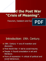 Art and The Post War "Crisis of Meaning".: Futurism, Dadaism and Surrealism