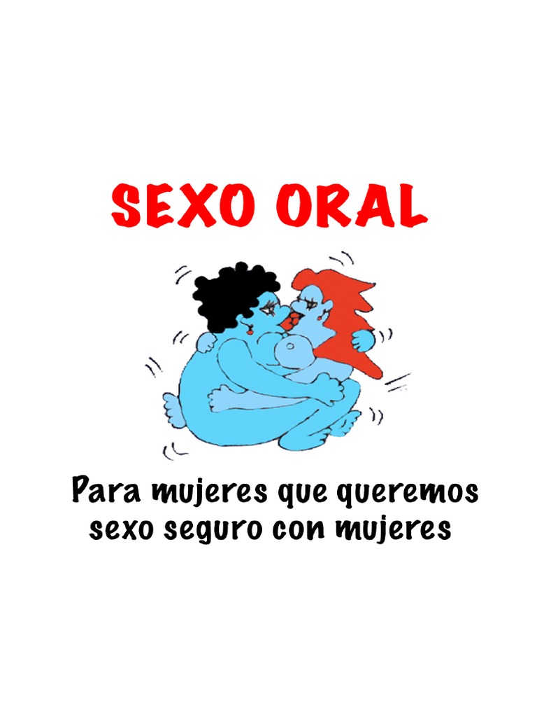 Sexo Oral para Mujeres Que Queremos Sexo Seguro Con Mujeres | PDF