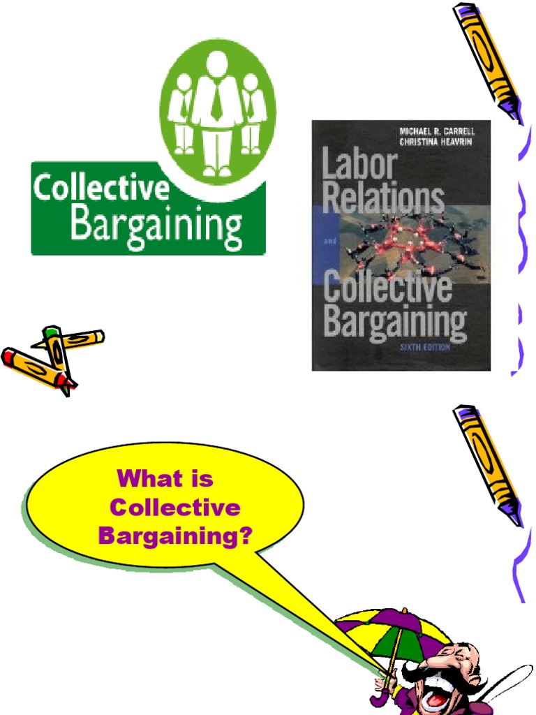 Collective Bargaining Collective Bargaining Bargaining