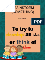 Brainstorm (Something) : To Try To An Idea or of