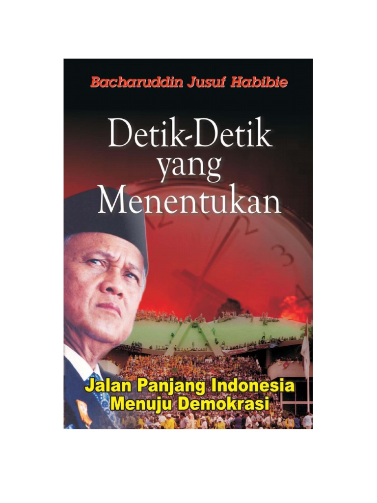 Detik Detik Yg Menentukan BJ Habibie Detik Detik Yg Menentukan BJ Habibie