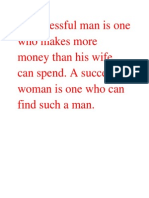 A Successful Man Is One Who Makes More Money Than His Wife Can Spend. A Successful Woman Is One Who Can Find Such A Man