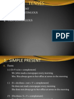 Simple Present Present Continuous Simple Past 4. Past Continuous