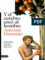 Antonio Damasio - Y el Cerebro creó al Hombre