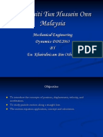 Universiti Tun Hussein Onn Malaysia: Mechanical Engineering Dynamics DDE2063 BY En. Khairulnizam Bin Othman