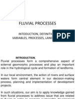 Fluvial Processes: Intoduction, Definition, Variables, Processes, Landforms