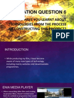 Evaluation Question 6: What Have You Learnt About Technologies From The Process of Constructing This Product?