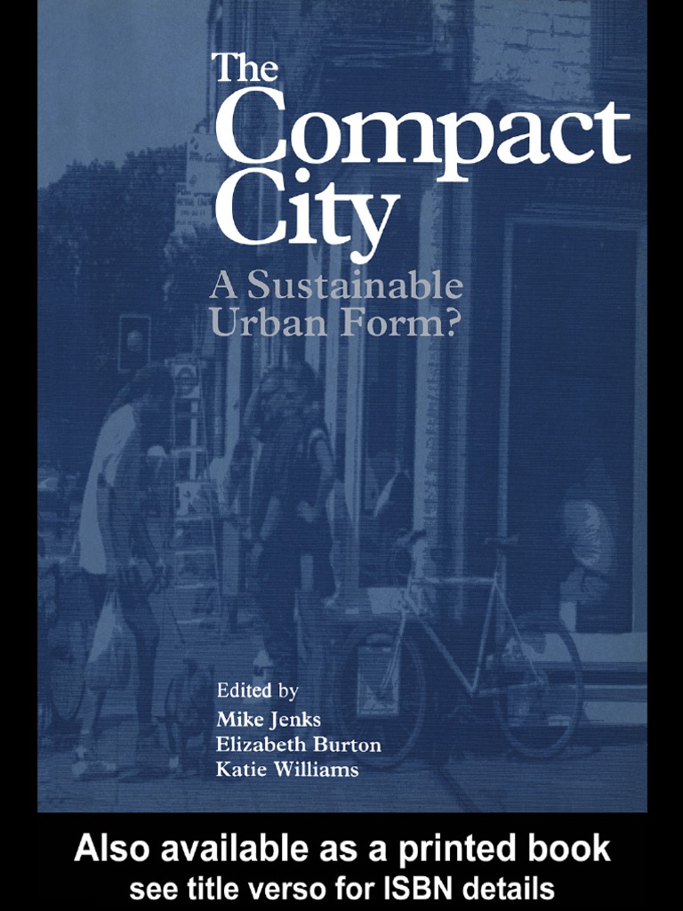 The Compact City Asustainable Urban Form Sustainability Sustainable Development