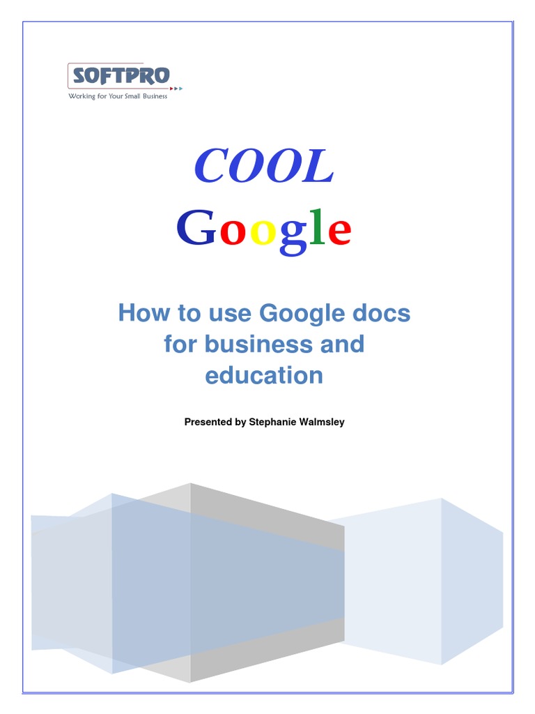 Cool Google How to use Google docs for business and education