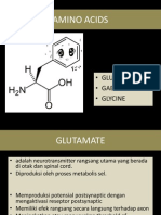 Amino Acids: - Glutamate - Gaba - Glycine