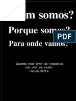 Quem Somos - Porque Somos - para Onde Vamos