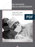 War Wounds: Basic Surgical Management: The Principles and Practice of The Surgical Management of Wounds Produced by Missiles or Explosions