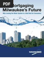 Download Mortgaging Milwaukees Future Why Leasing the Water System Is a Bad Deal for Consumers by Food and Water Watch SN22107216 doc pdf